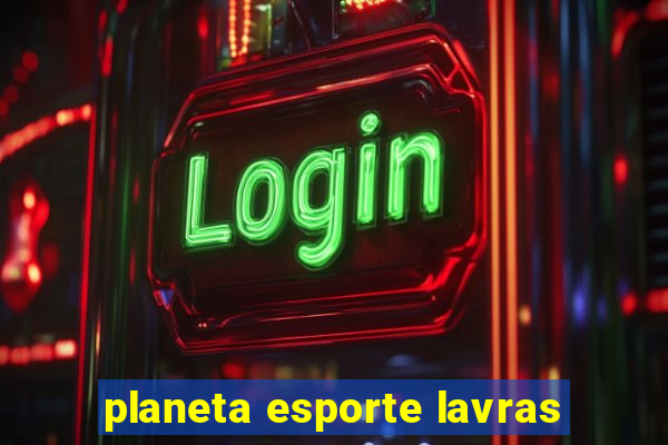 planeta esporte lavras